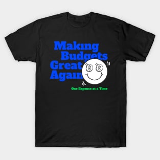 Making Budgets Great Again Funny Finance Gift T-Shirt